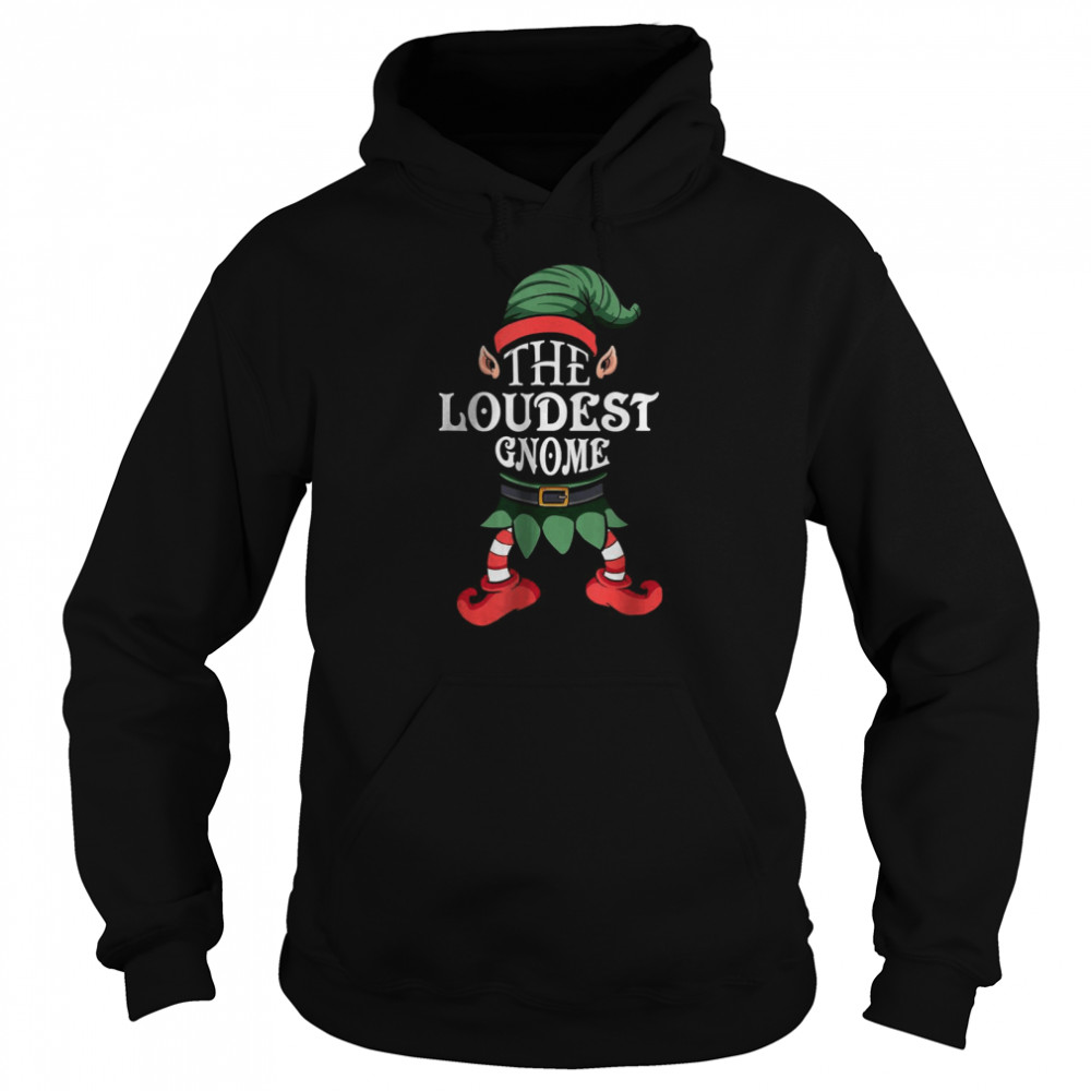 The Loudest Gnome Matching Family Funny Christmas Pajamas T- Unisex Hoodie
