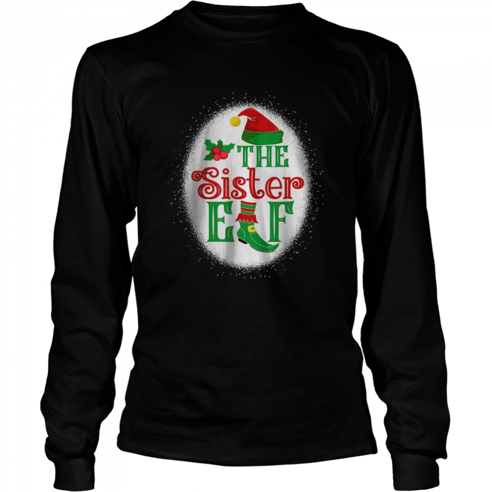 The Sister Elf Matching Family Christmas Elf Bleached T Long Sleeved T Shirt