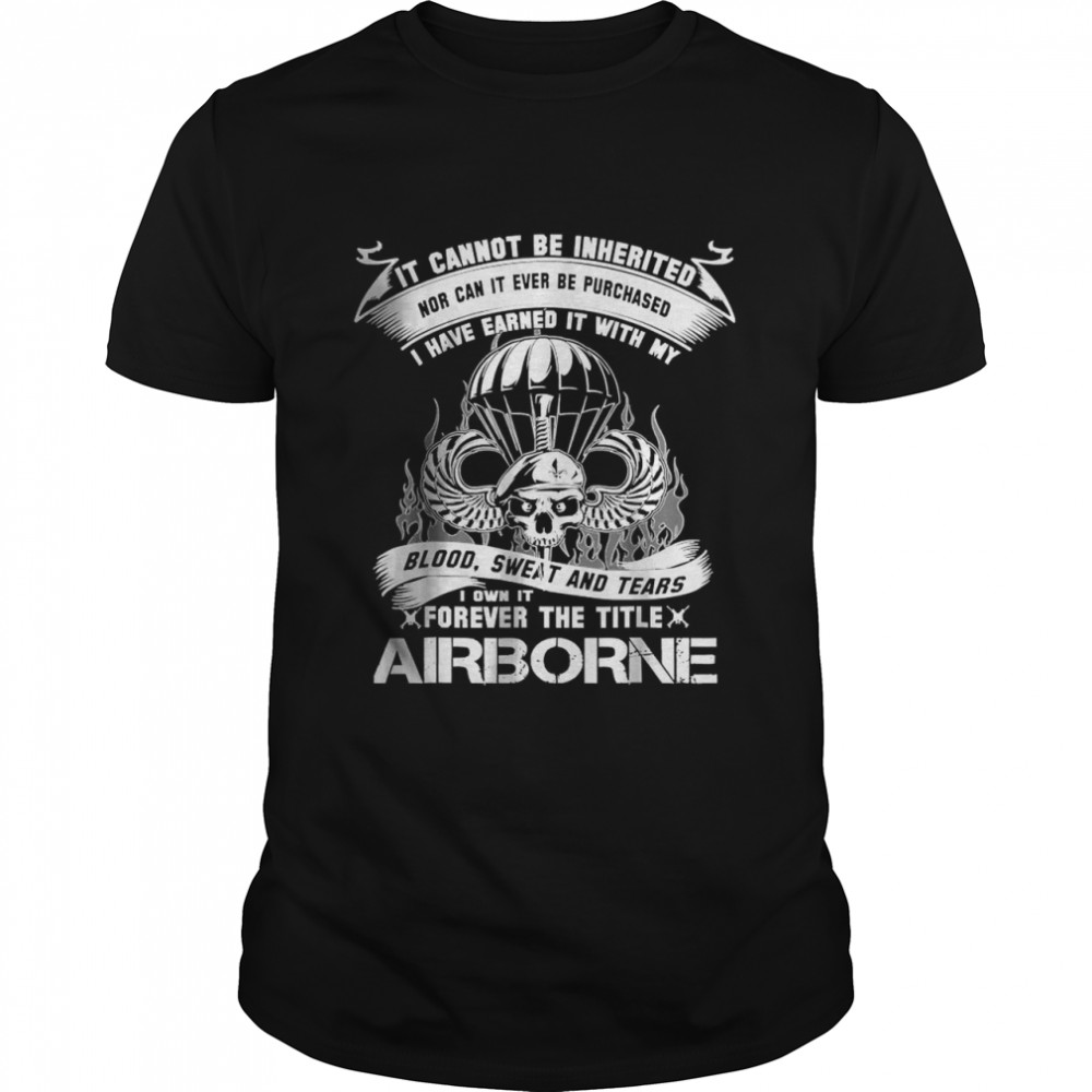 I Own It Forever The Title Airborne Army Ranger Veteran T- Classic Men's T-shirt