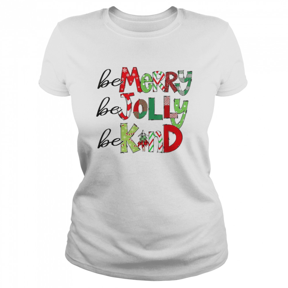 Be Merry Be Jolly Be Kind Christmas Tree Family Christmas Classic Womens T Shirt