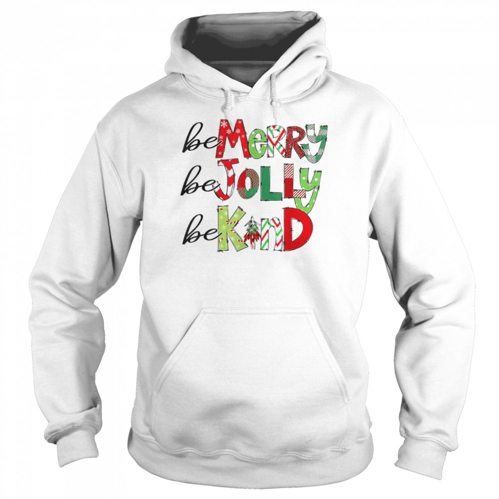 Be Merry Be Jolly Be Kind Christmas Tree Family Christmas  Unisex Hoodie