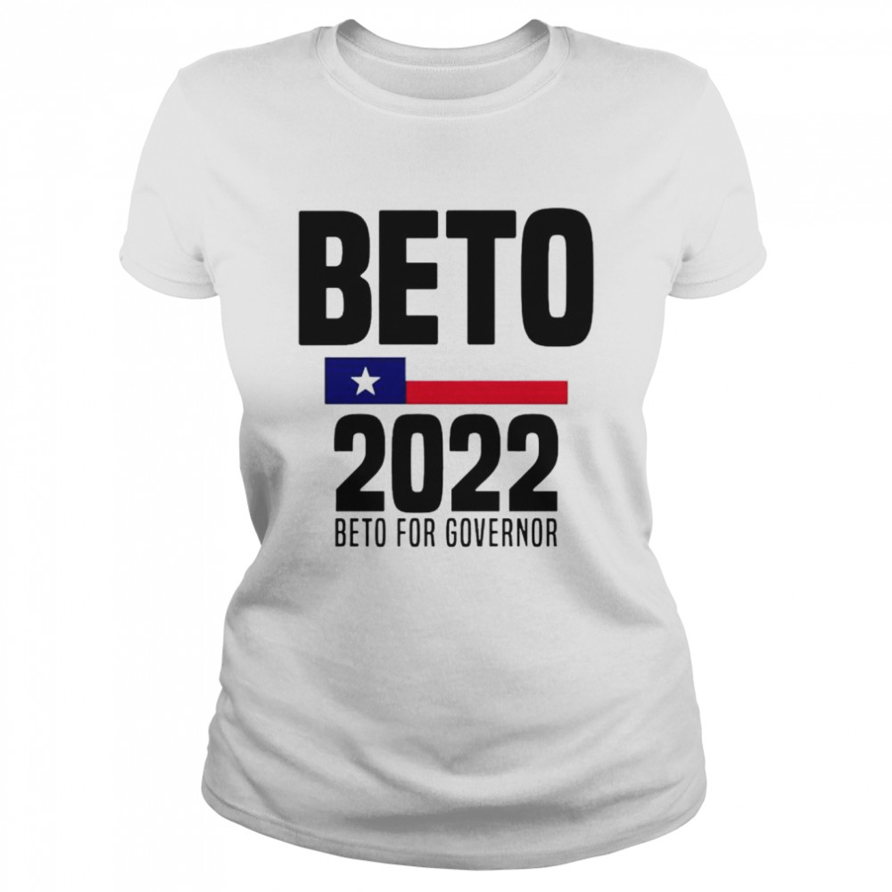 Beto 2022 Beto For Governor Shirt Classic Womens T Shirt
