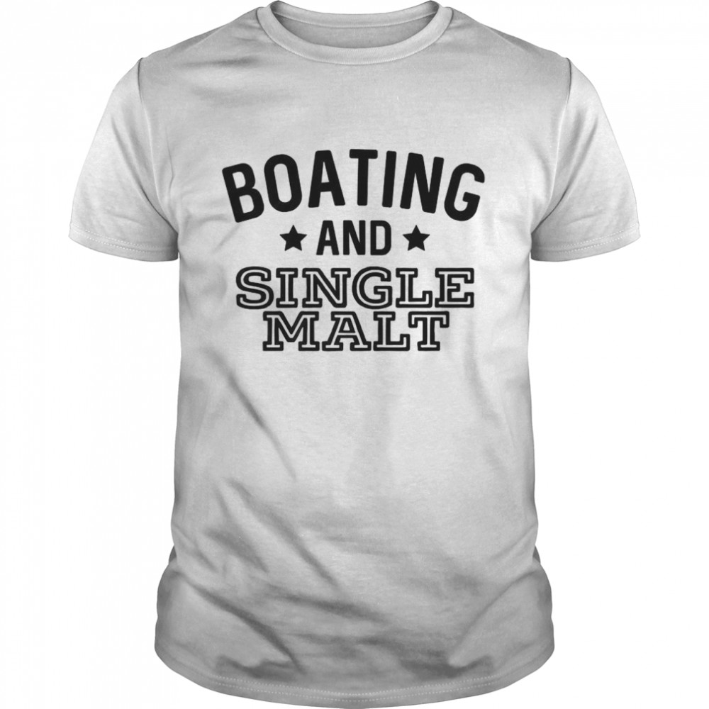 Boating And Single Malt T- Classic Men's T-shirt