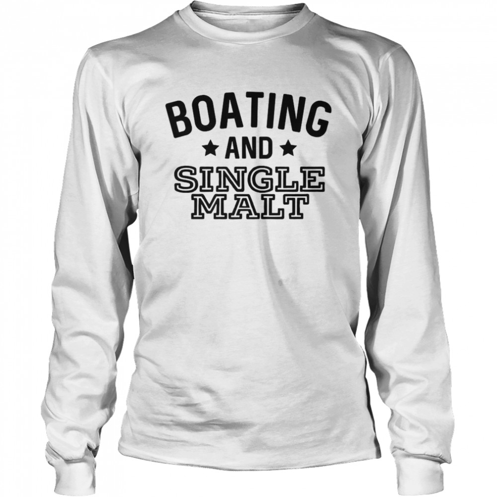 Boating And Single Malt T Long Sleeved T Shirt