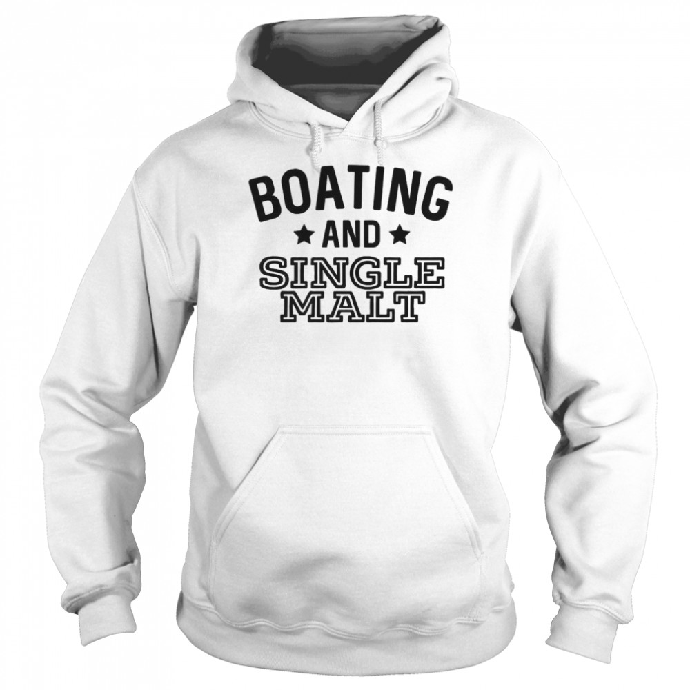 Boating And Single Malt T Unisex Hoodie
