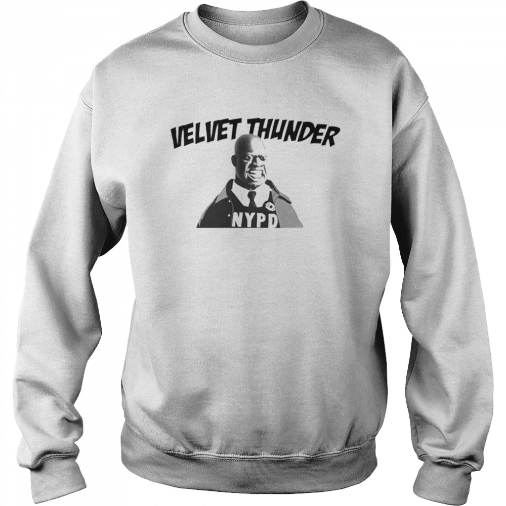 Brooklyn Nine Nine Velvet Thunder Captain Holt Shirt Unisex Sweatshirt