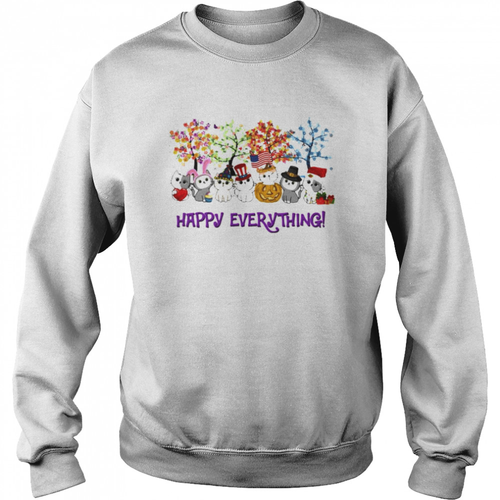 Cat Happy Everthing Holiday 2021 Shirt Unisex Sweatshirt