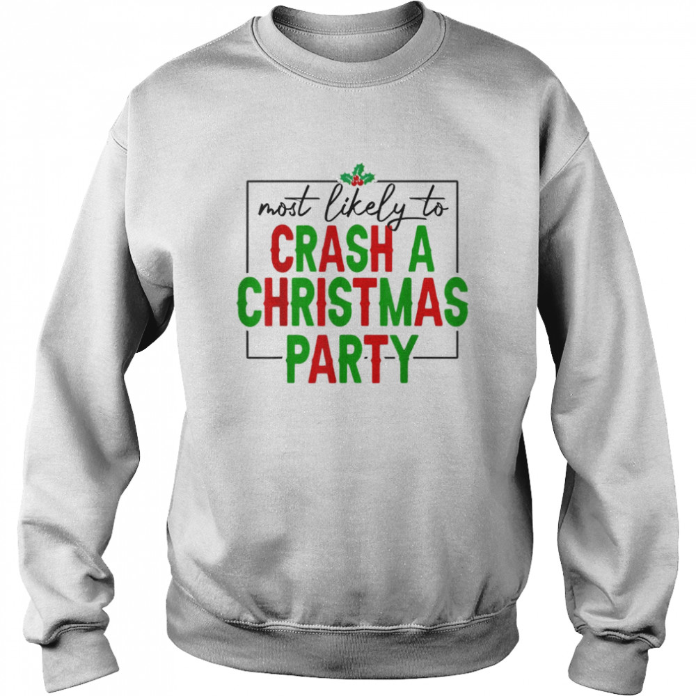 Christmas Most Likely To Watch Christmas Party T- Unisex Sweatshirt