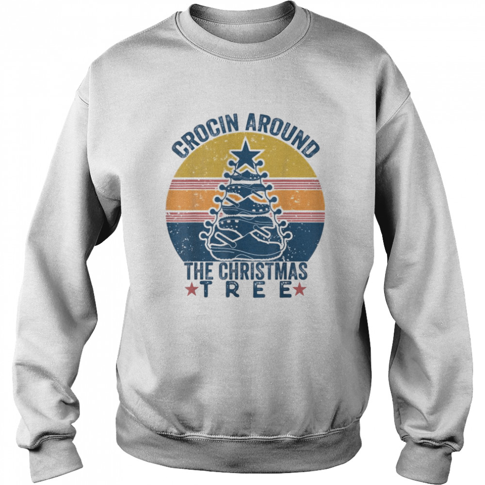 Crocin Around The Christmas Tree Vintage Xmas T Unisex Sweatshirt