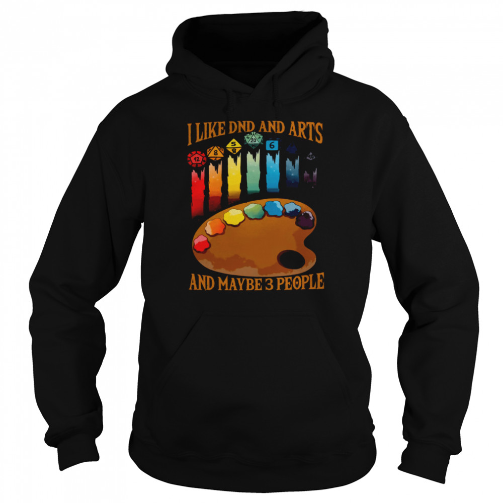 I Like DND And Arts And Maybe 3 People  Unisex Hoodie