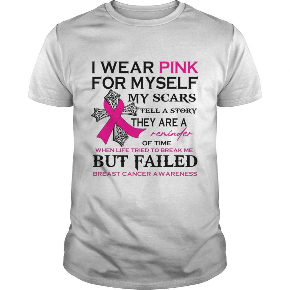 I wear pink for myself my scars tell a story they are a reminder of time shirt Classic Men's T-shirt