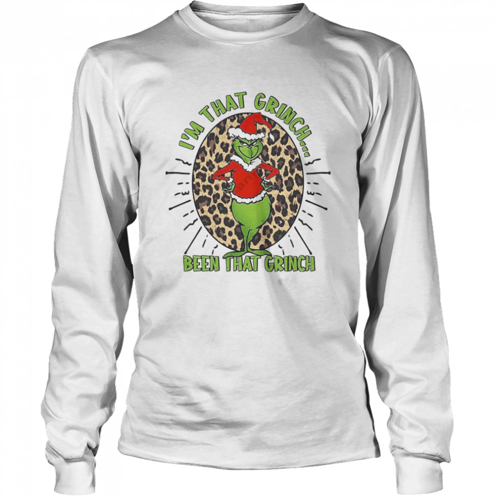 I’m That Grinch Been That Grinch Leopard Merry Christmas  Long Sleeved T-Shirt