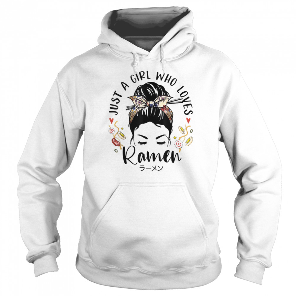 Just A Girl Who Loves Ramen Japanese T- Unisex Hoodie