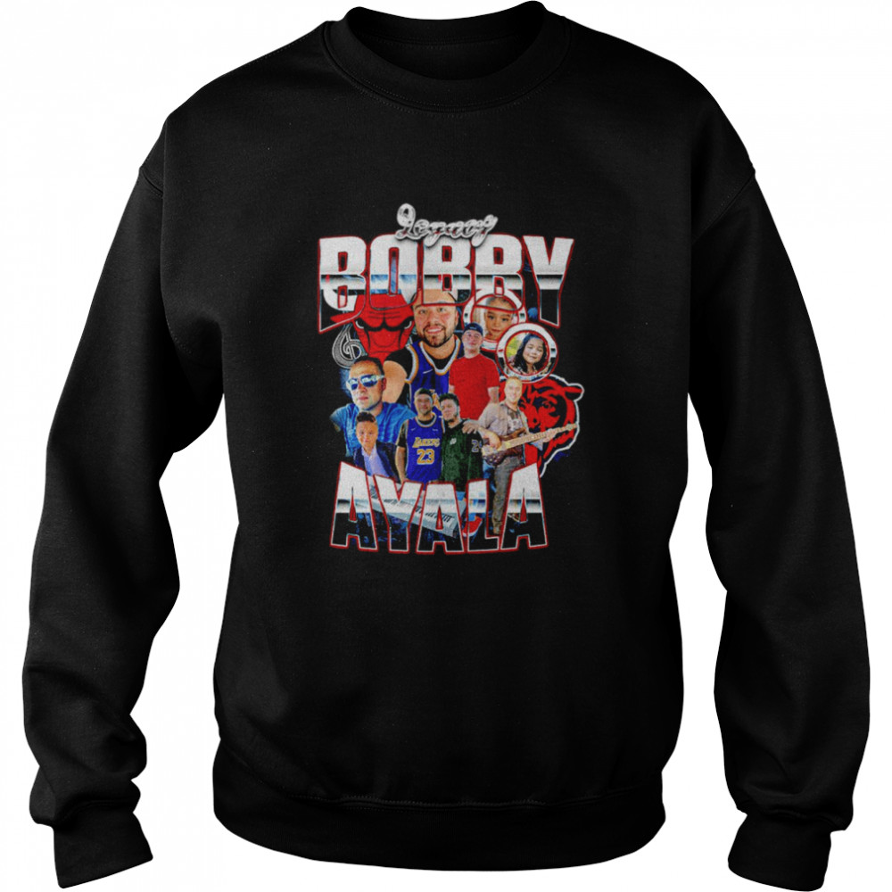 Legacy Bobby Ayala Vintage Shirt Unisex Sweatshirt