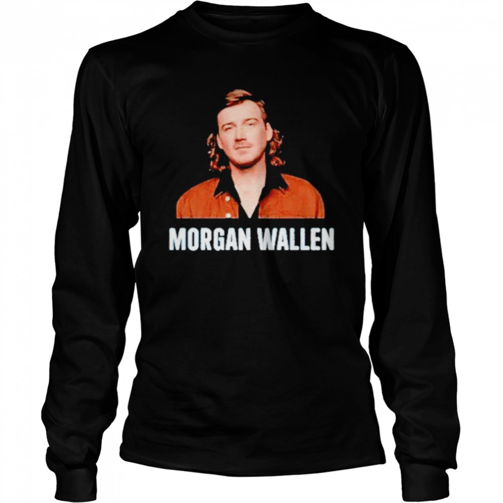Morgan Wallen T Shirt Long Sleeved T Shirt