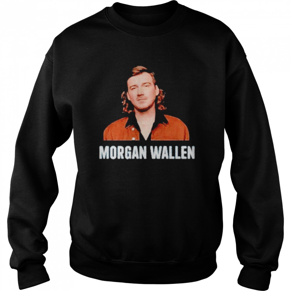 Morgan Wallen T-Shirt Unisex Sweatshirt