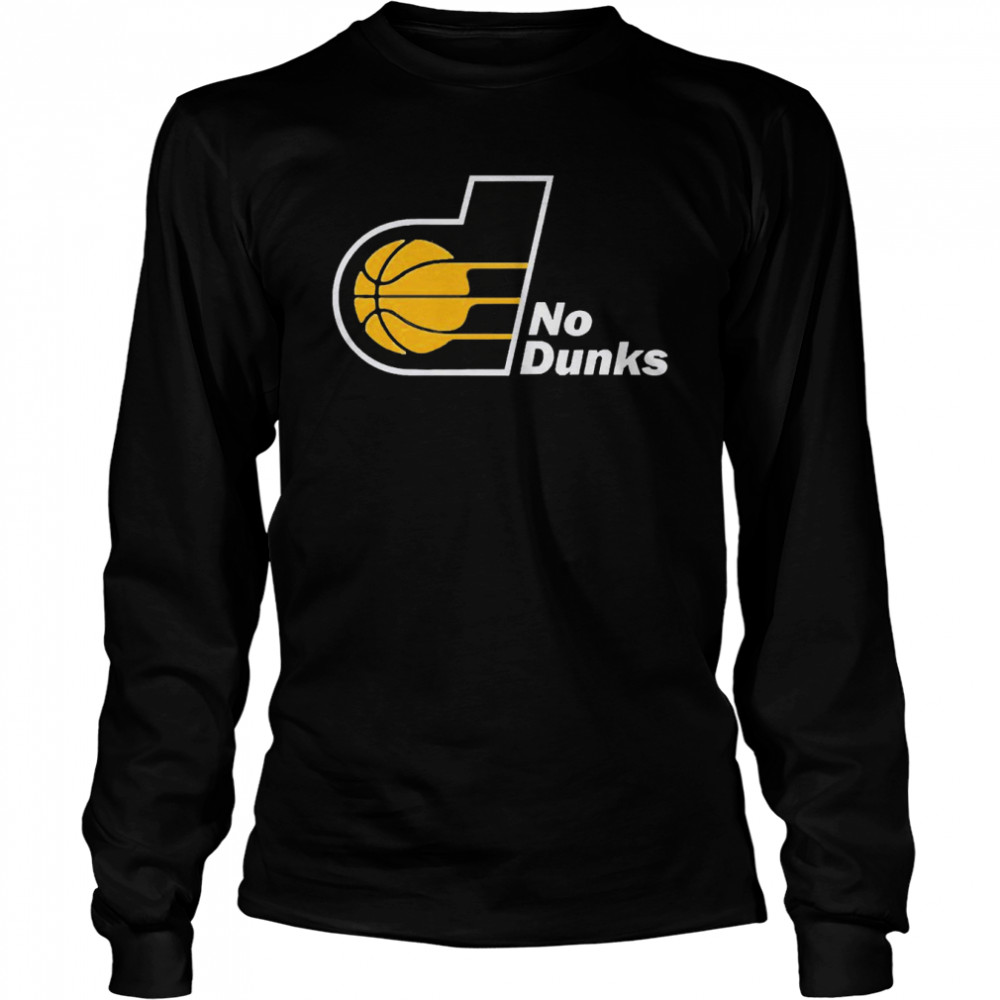 No Dunks Indiana Basketball Shirt Long Sleeved T Shirt