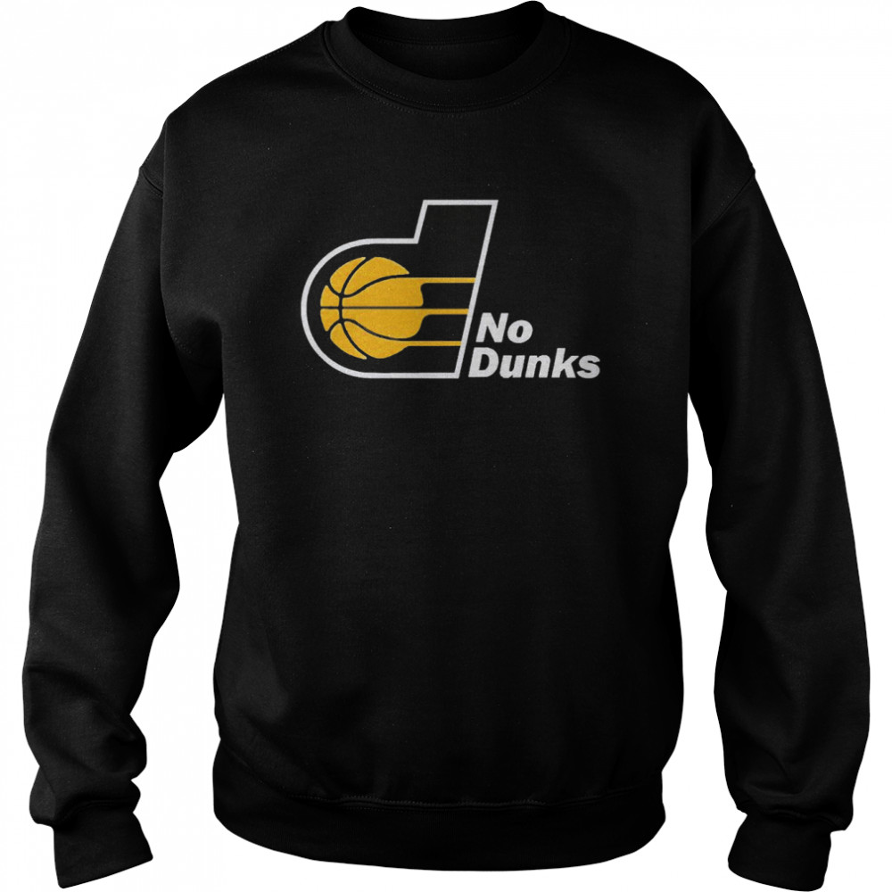 No Dunks Indiana Basketball Shirt Unisex Sweatshirt