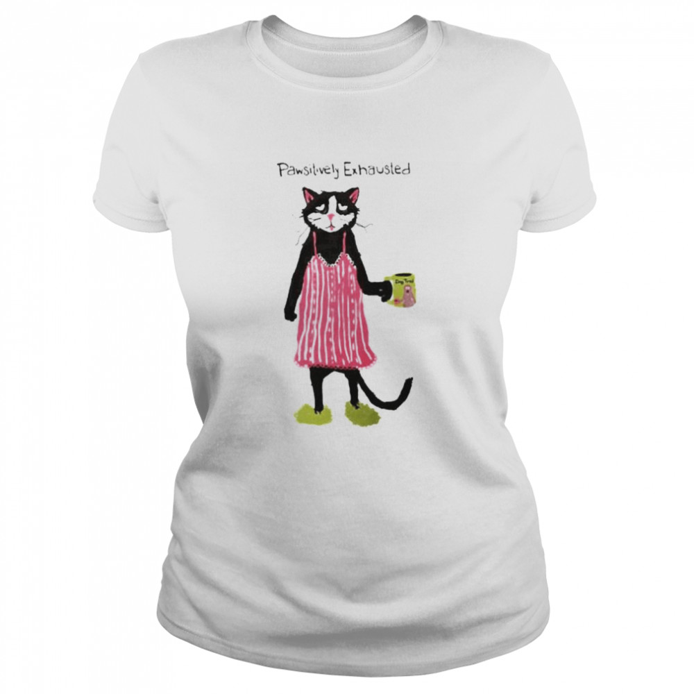 Pawsitively Exhausted Cats Shirt Classic Women'S T-Shirt