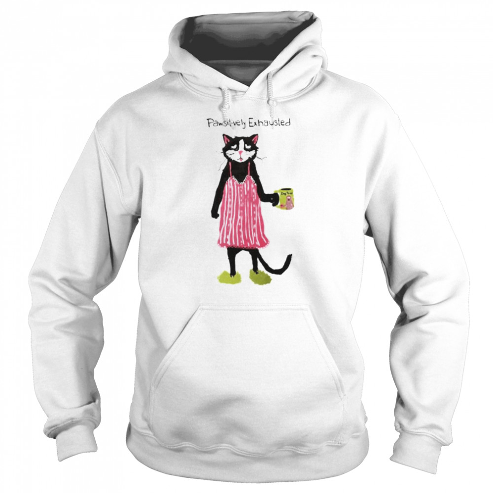 Pawsitively Exhausted Cats Shirt Unisex Hoodie