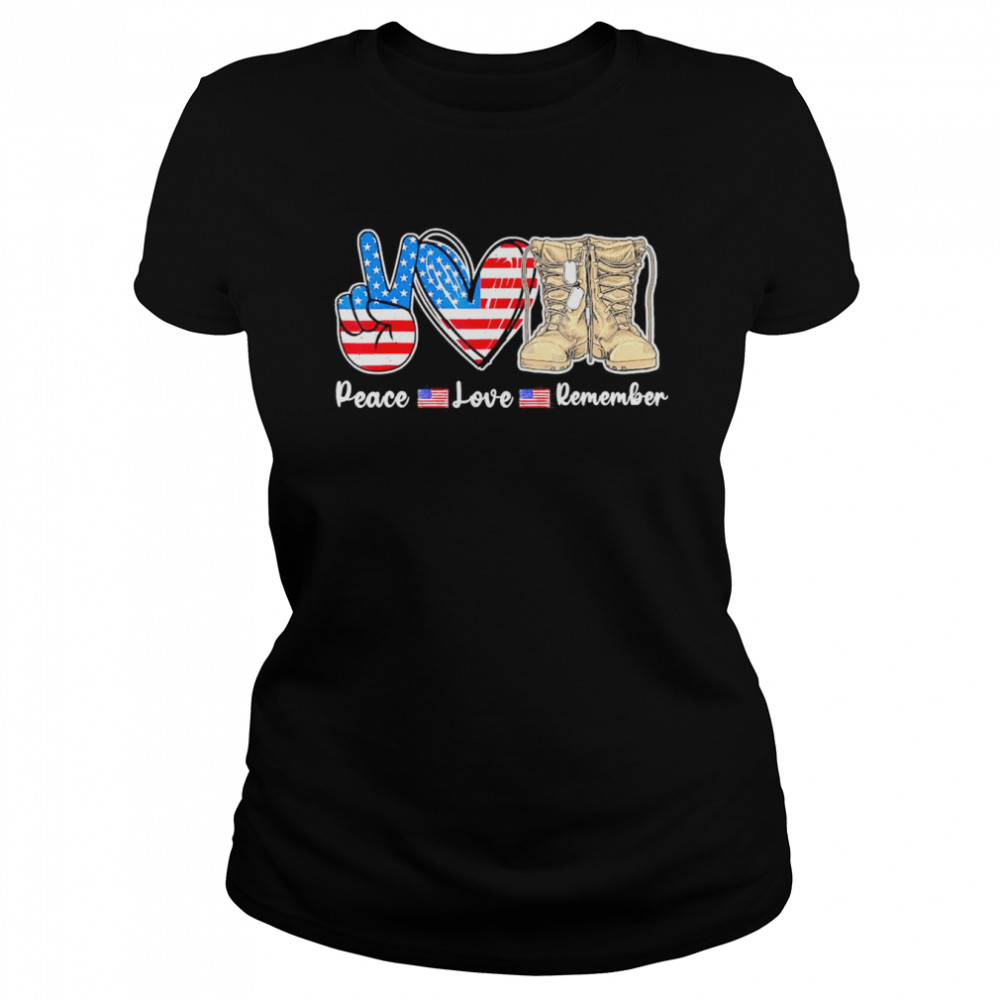 Peace Love Remember Combat Boots Veteran Day Usa Flag T Classic Womens T Shirt