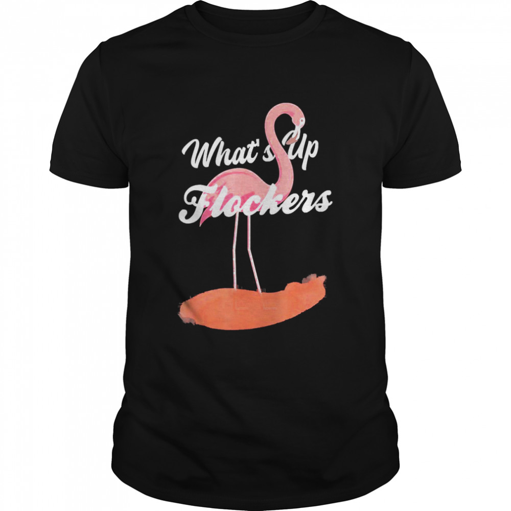 Pink Flamingo  Cool Whats Up Flockers  Classic Men's T-shirt