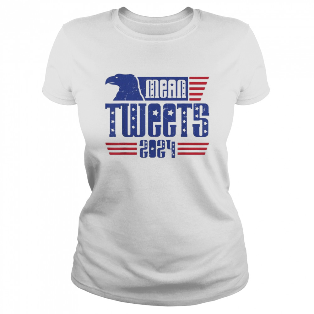 Political 2024 Trump I Miss Mean Tweets T- Classic Women'S T-Shirt
