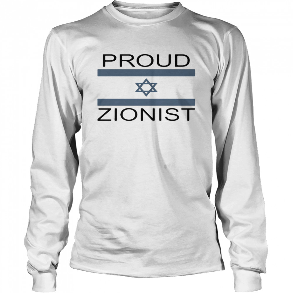 Proud Zionist  Long Sleeved T-Shirt