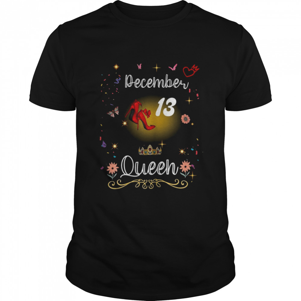 Queen Since December 13 December Birthday girl  Classic Men's T-shirt