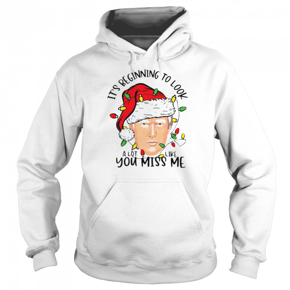 Santa Donald Trump it’s beginning to look a lot like you miss Me lights Christmas shirt Unisex Hoodie