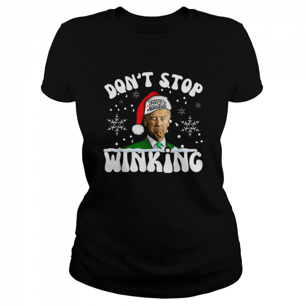 Santa Joe Biden Feliz Navidad Dont Stop Winking Christmas Shirt Classic Womens T Shirt