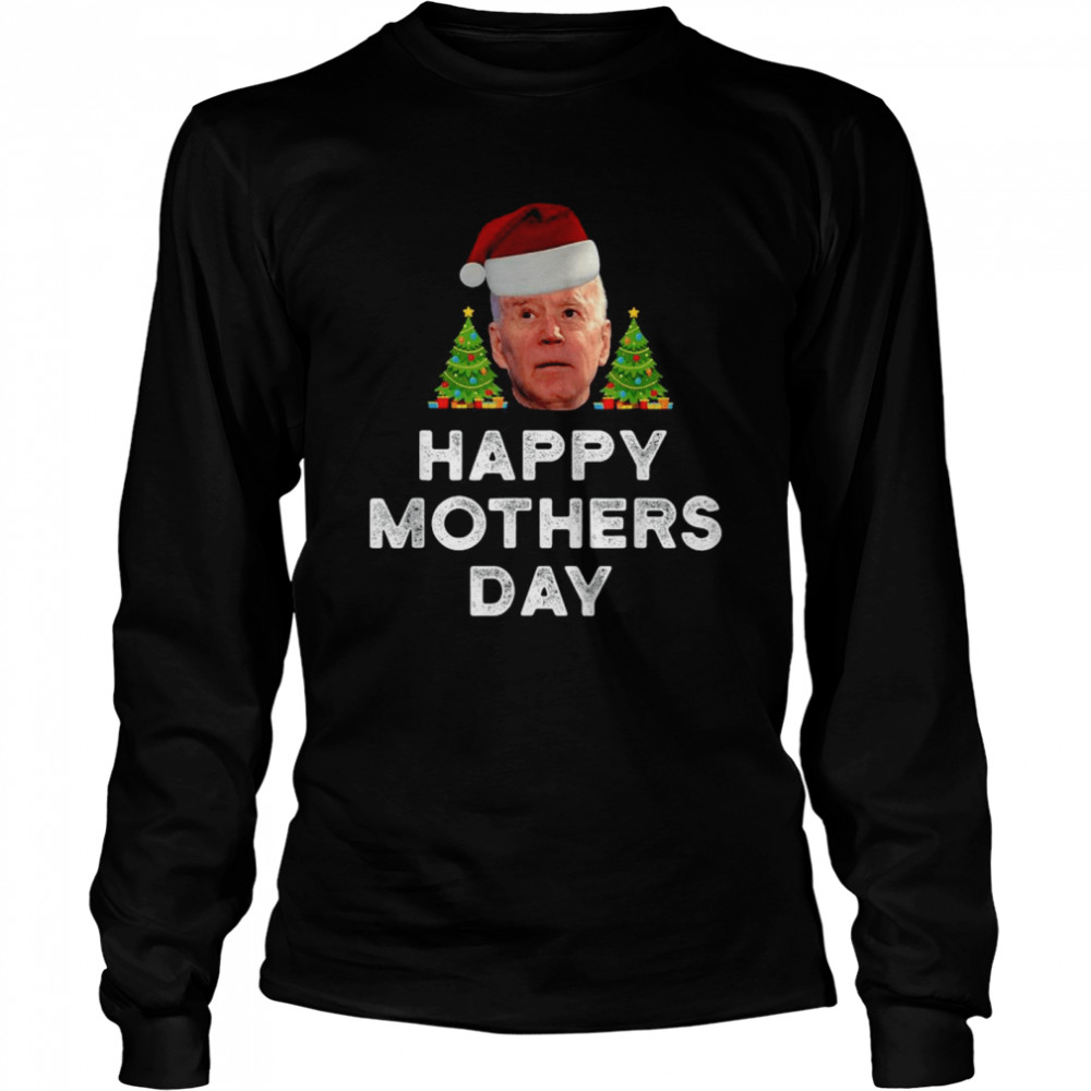 Santa Joe Biden Happy Mothers Day Merry Christmas Shirt Long Sleeved T-Shirt