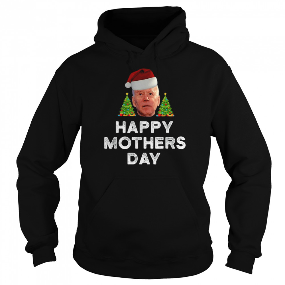 Santa Joe Biden Happy Mothers Day Merry Christmas Shirt Unisex Hoodie