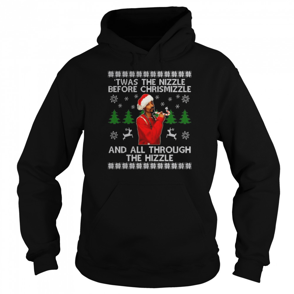Santa Snoop Dogg Twas The Nizzle Before Christmizzle And All Through The Hizzle Ugly Christmas Shirt Unisex Hoodie
