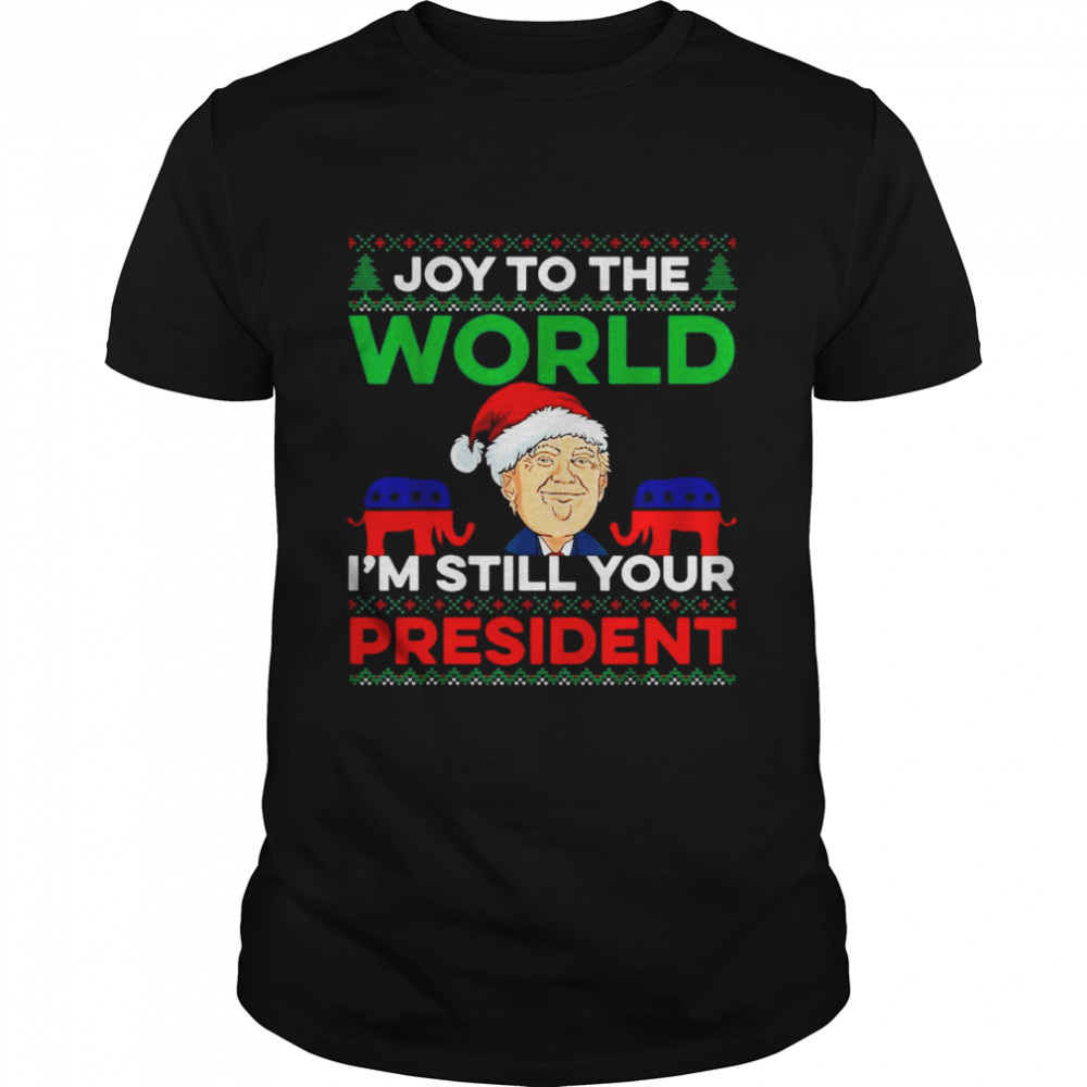 Santa Trump joy to the world I’m still your President Ugly Christmas shirt Classic Men's T-shirt