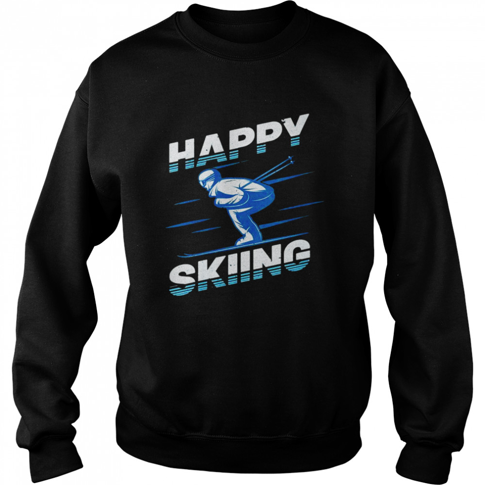 Snow Skiing Happy Skiing Winter Sports Alpine Downhill Ski Unisex Sweatshirt