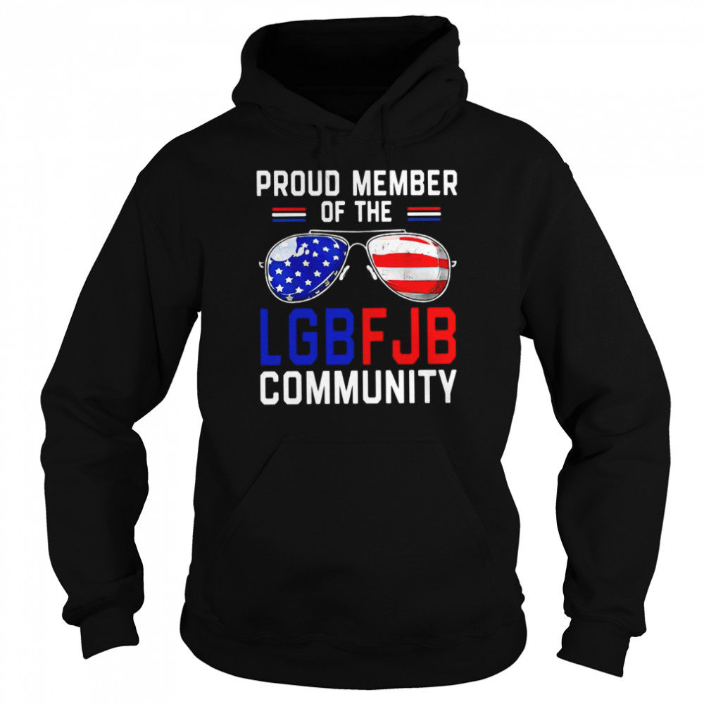 Sunglass Proud Member Of The Lgbfjb Community American Flag Shirt Unisex Hoodie