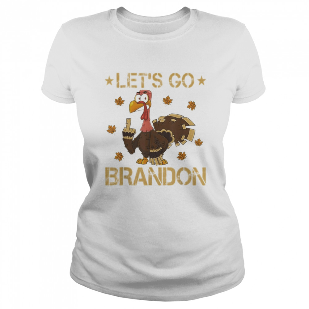 Thanksgiving Lets Go Brandon Turkey Middle Finger T Classic Womens T Shirt