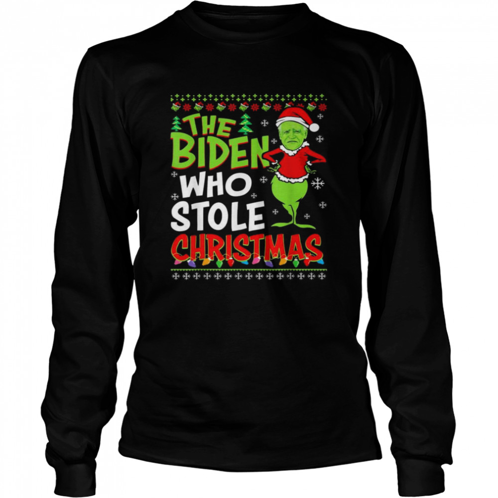 The Biden Who Stole Christmas Ugly Shirt Long Sleeved T Shirt