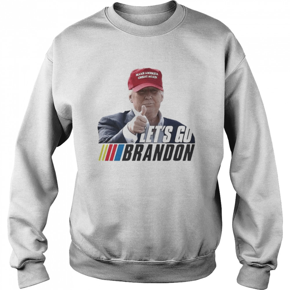 Trump Let’s Go Brandon Nascar  Unisex Sweatshirt