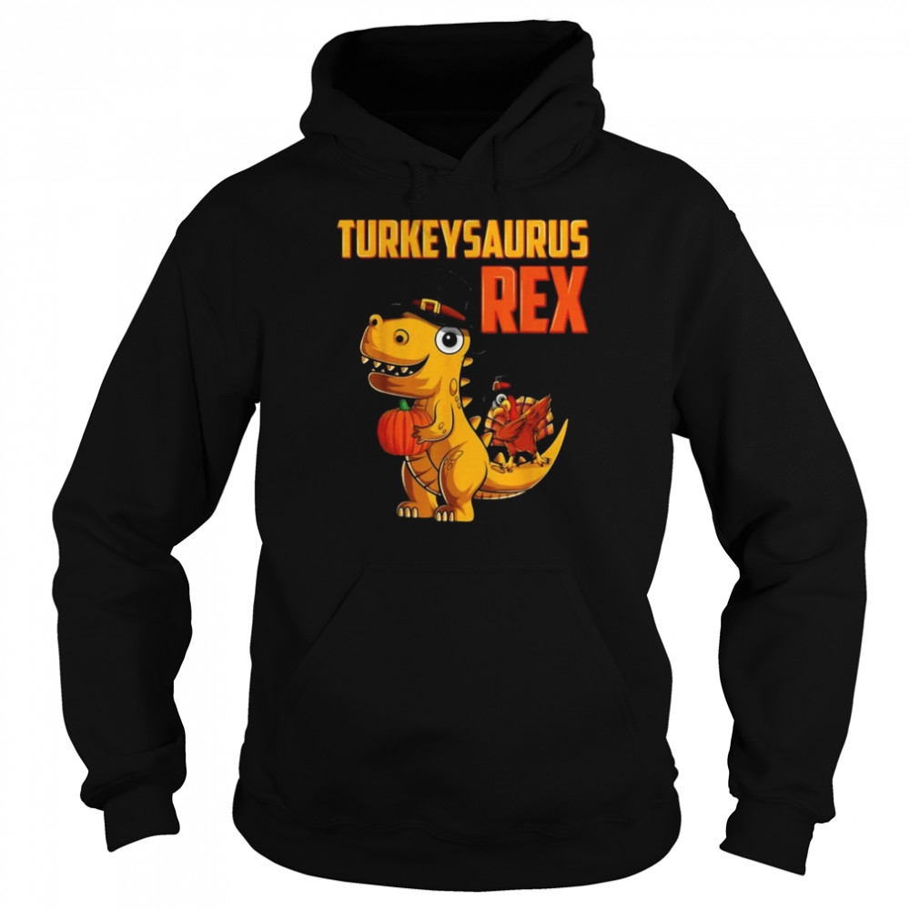 Turkeysaurus Rex Thanksgiving  Unisex Hoodie