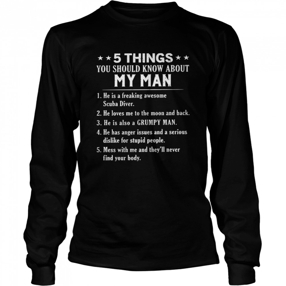 5 Things You Should Know About My Man Shirt Long Sleeved T-Shirt