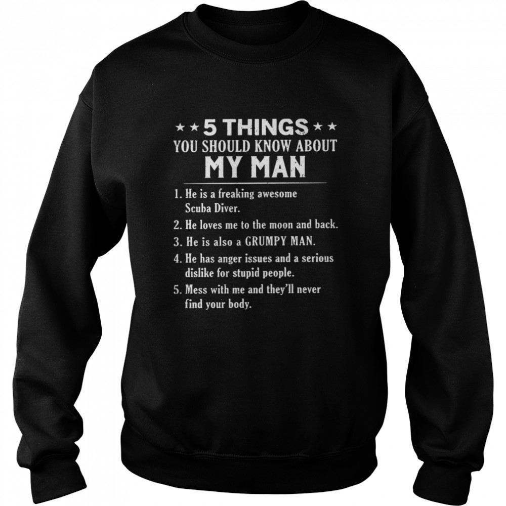 5 Things You Should Know About My Man Shirt Unisex Sweatshirt