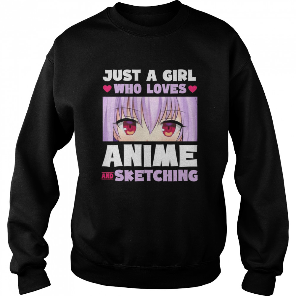 Anime Manga Kawaii Just A Girl Who Loves Anime And Sketching  Unisex Sweatshirt