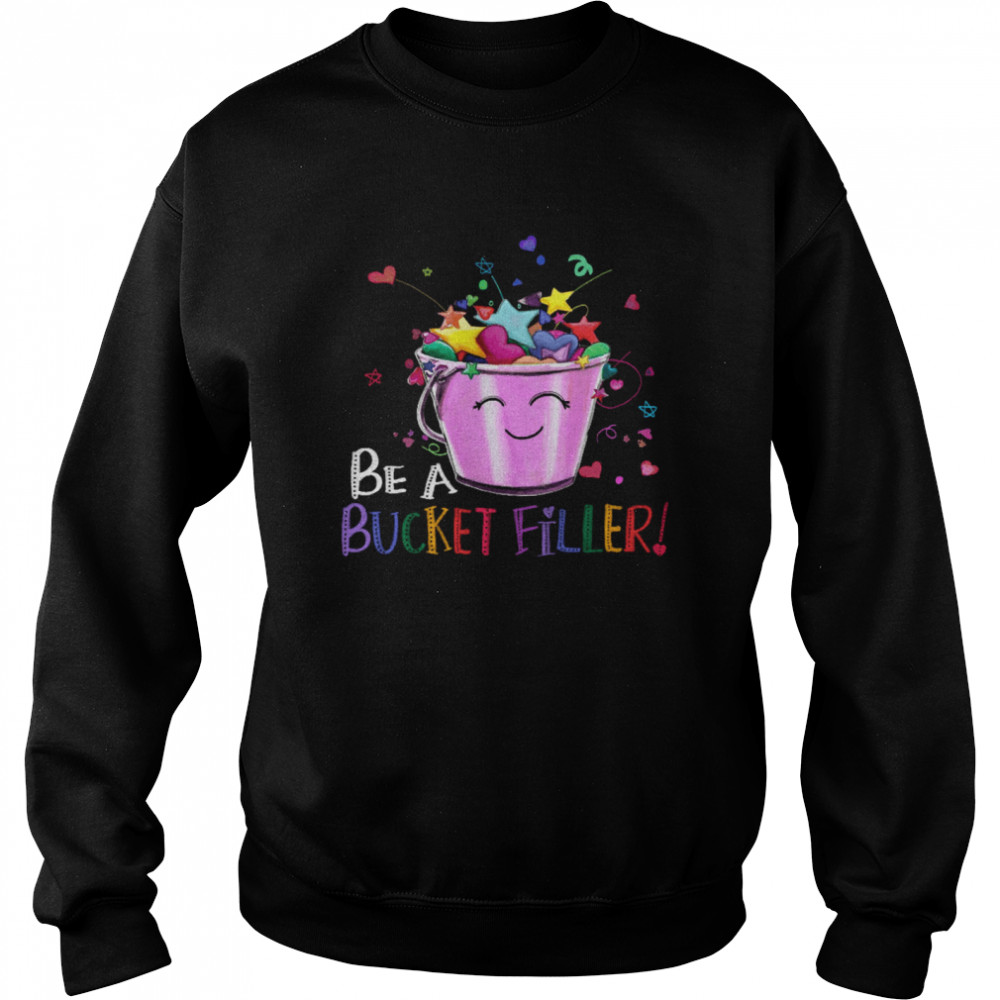 Be A Bucket Filler Unisex Sweatshirt