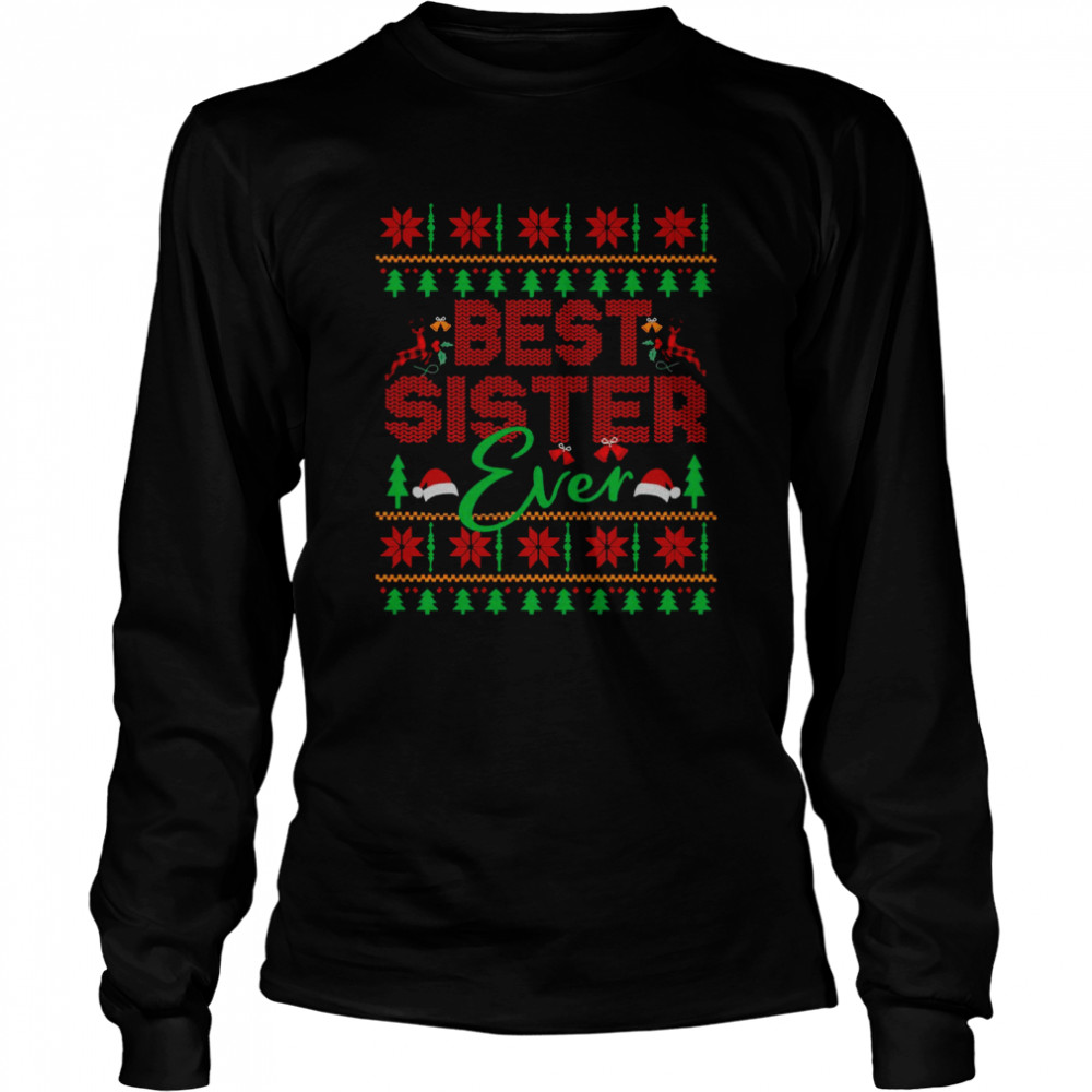 Best Sister Ever Christmas Fair Isle Ugly Style Xmas Long Sleeved T Shirt