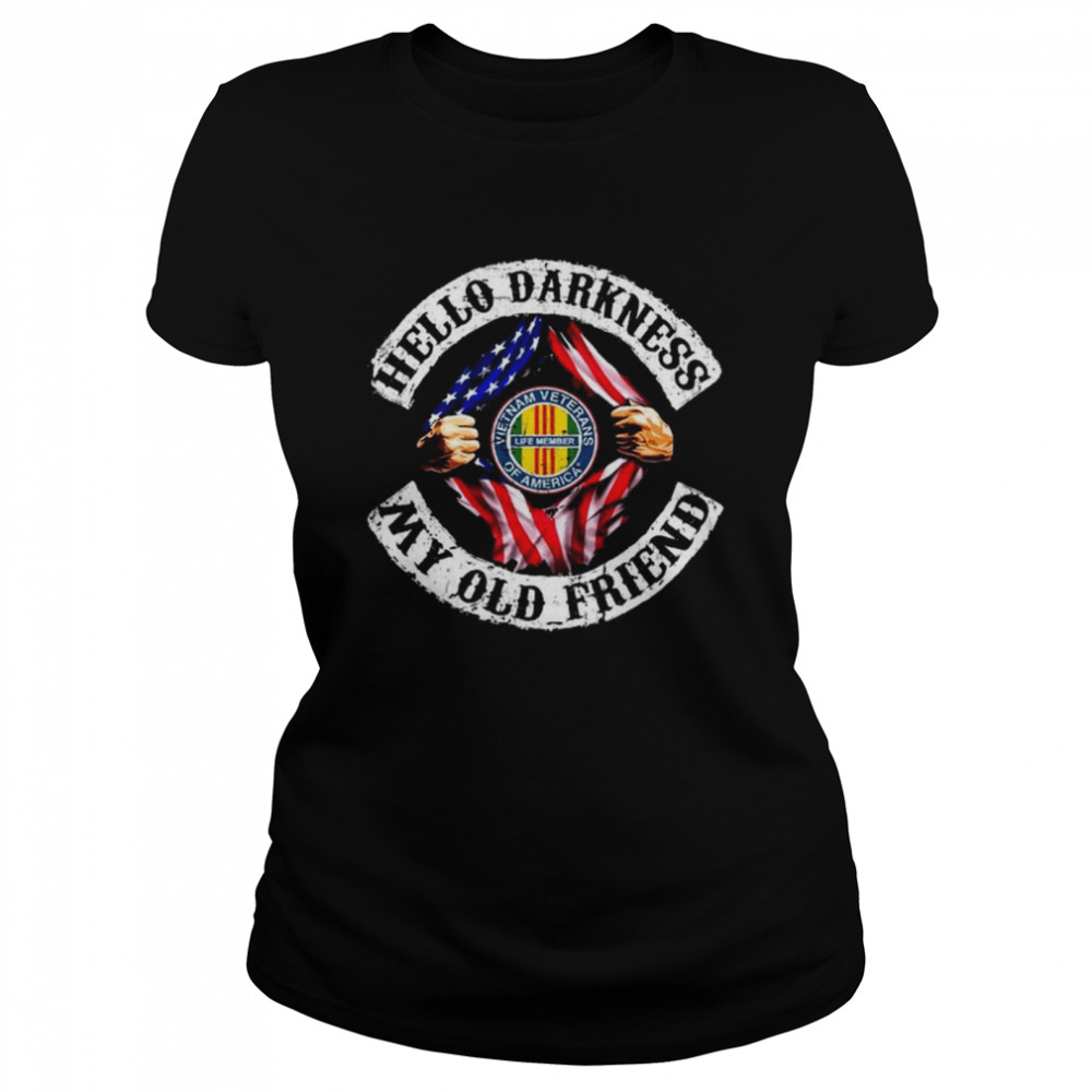 Blood Inside Me Vietnam Veterans Of America Hello Darkness My Old Friend Shirt Classic Women'S T-Shirt