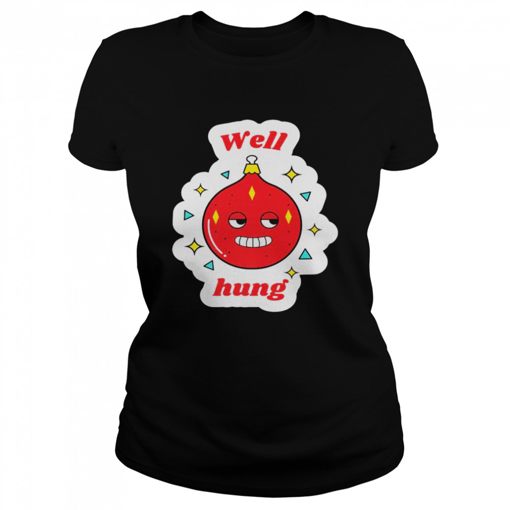 Christmas Party Inappropriate Well Hung Bauble Innuendo Classic Womens T Shirt