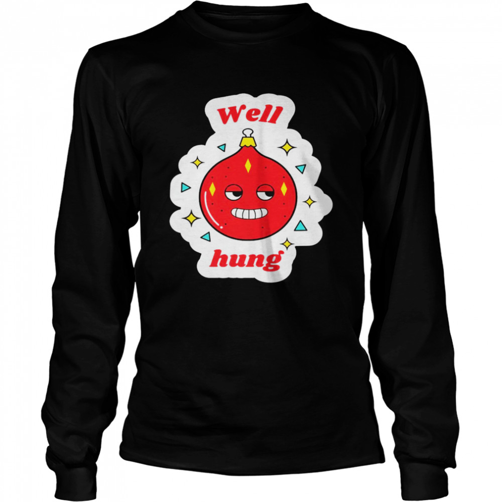 Christmas Party Inappropriate Well Hung Bauble Innuendo  Long Sleeved T-Shirt