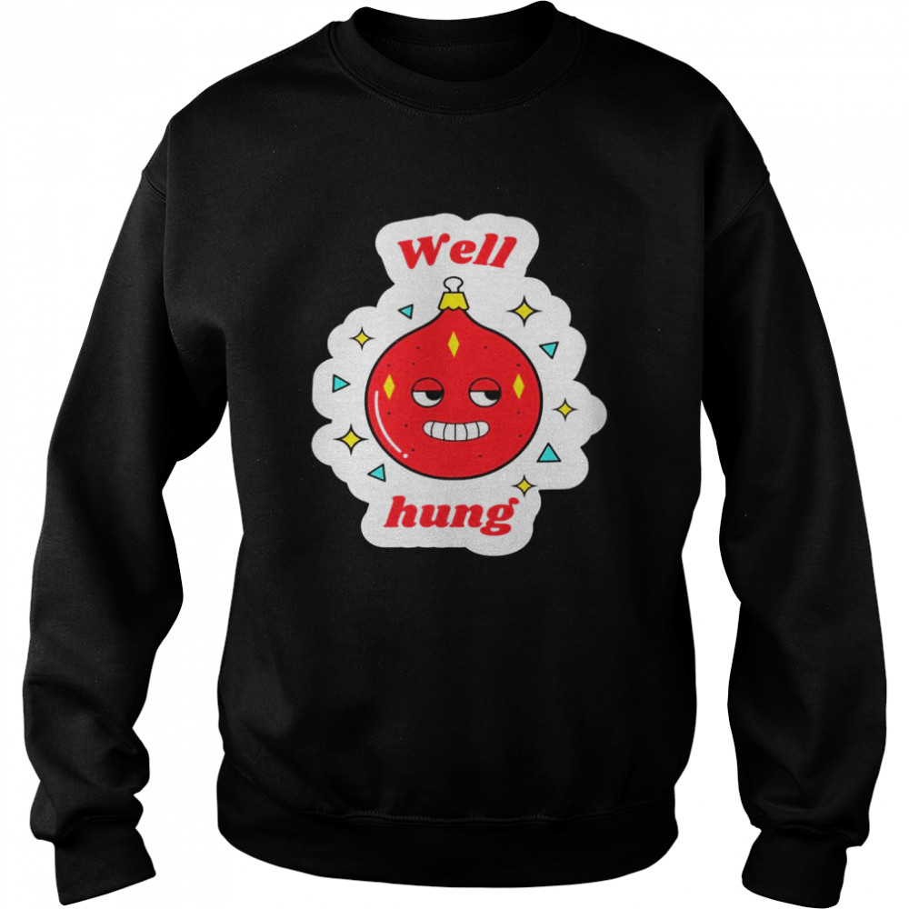 Christmas Party Inappropriate Well Hung Bauble Innuendo  Unisex Sweatshirt